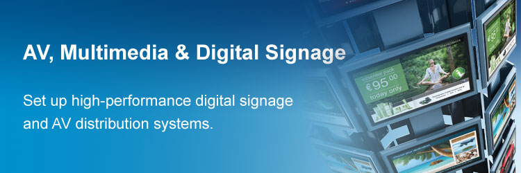 AV, Multimedia & Digital Signage