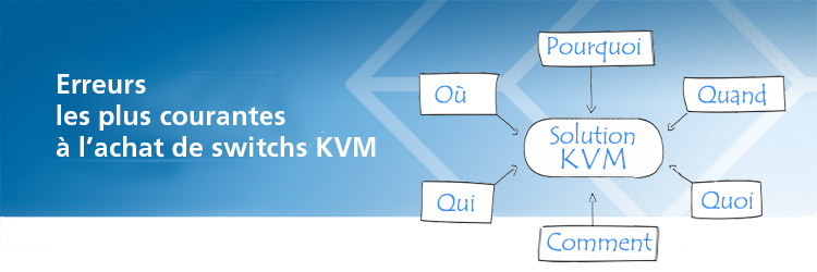Quelles sont les erreurs les plus courantes à l’achat de switchs KVM ?