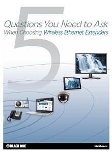 5 questions to ask about Wireless Ethernet Extenders