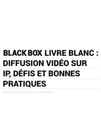 Livre blanc sur les meilleures pratiques en matière d’AV sur IP